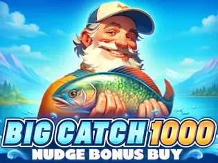 Big Catch 1000 Nudge Bonus Buy game screenshot